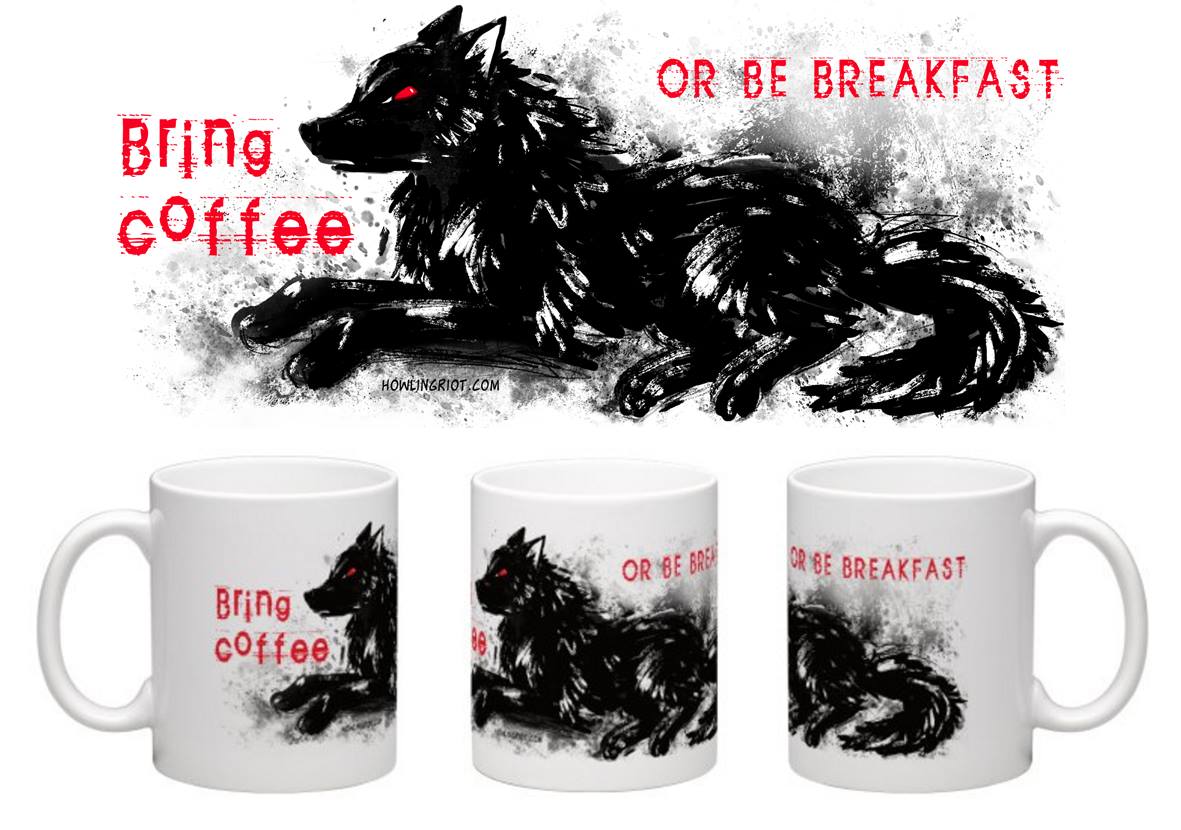 howling-riot-bring-coffee-or-be-breakfast-tasse-11oz image 1